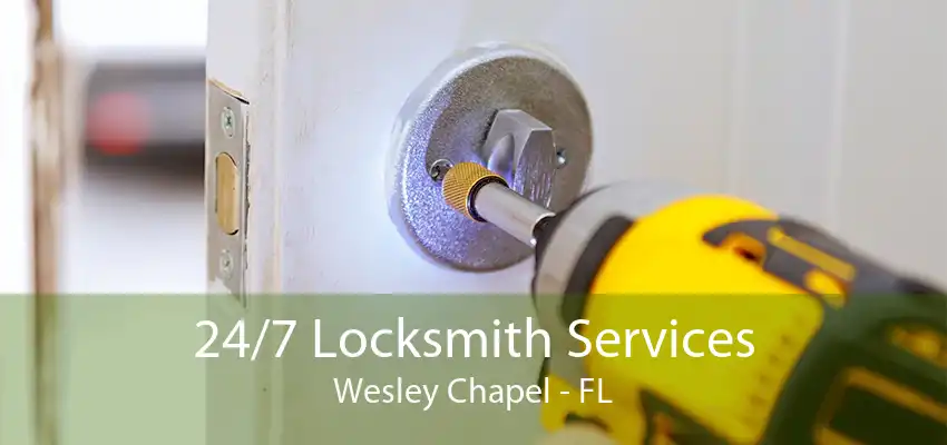 24/7 Locksmith Services Wesley Chapel - FL