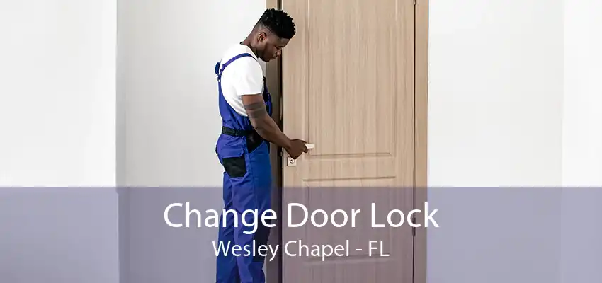 Change Door Lock Wesley Chapel - FL