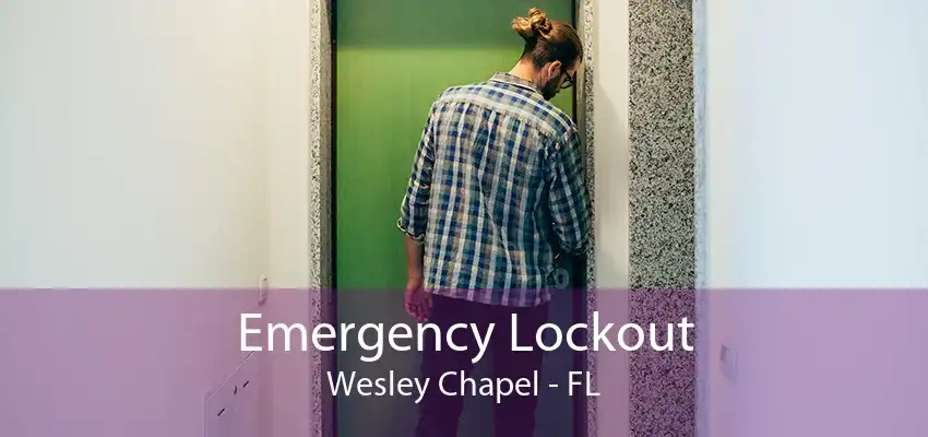 Emergency Lockout Wesley Chapel - FL