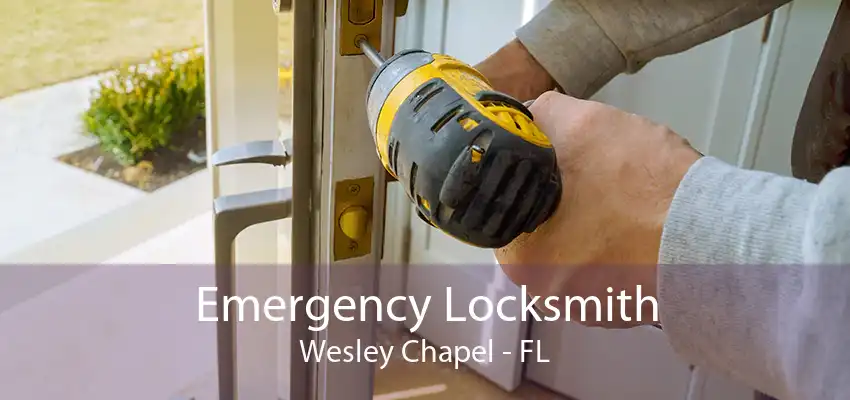 Emergency Locksmith Wesley Chapel - FL