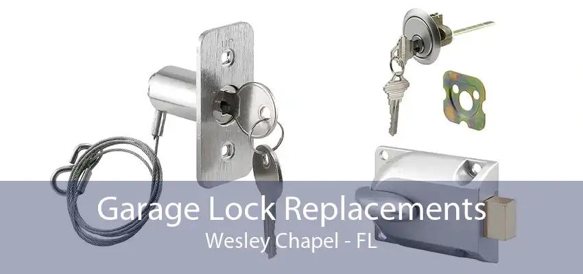 Garage Lock Replacements Wesley Chapel - FL