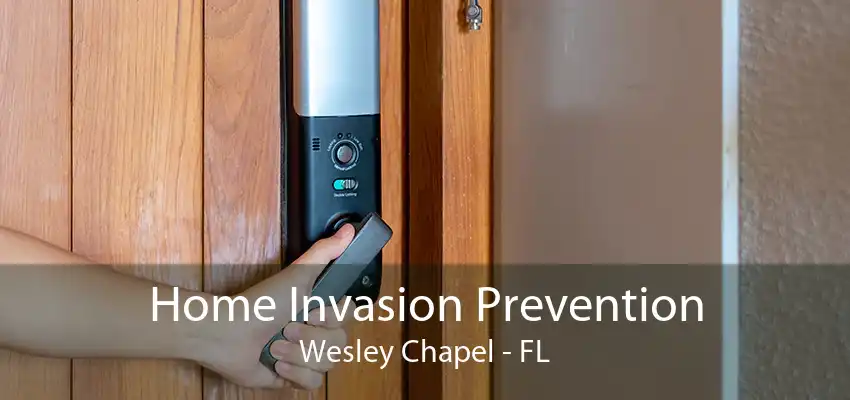 Home Invasion Prevention Wesley Chapel - FL