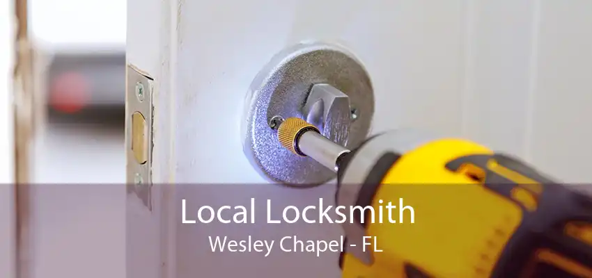 Local Locksmith Wesley Chapel - FL