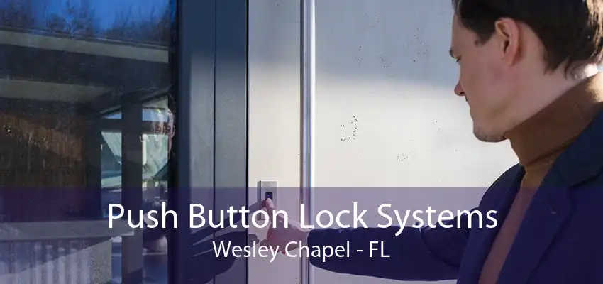 Push Button Lock Systems Wesley Chapel - FL