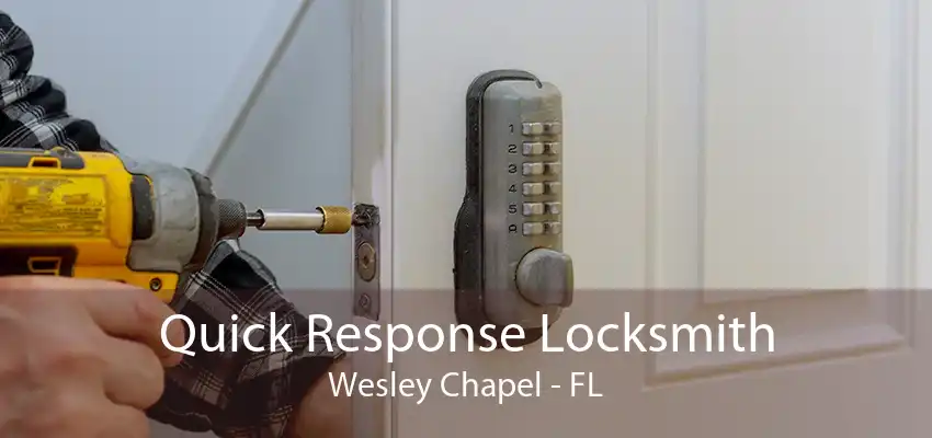 Quick Response Locksmith Wesley Chapel - FL