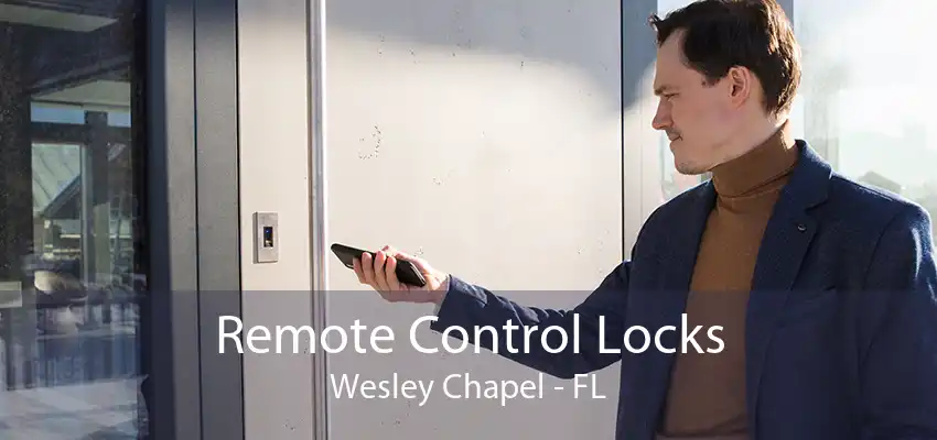 Remote Control Locks Wesley Chapel - FL