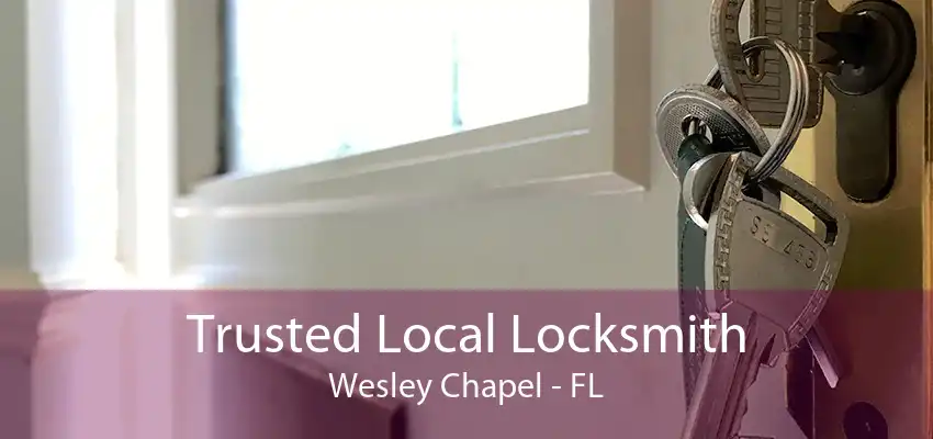 Trusted Local Locksmith Wesley Chapel - FL